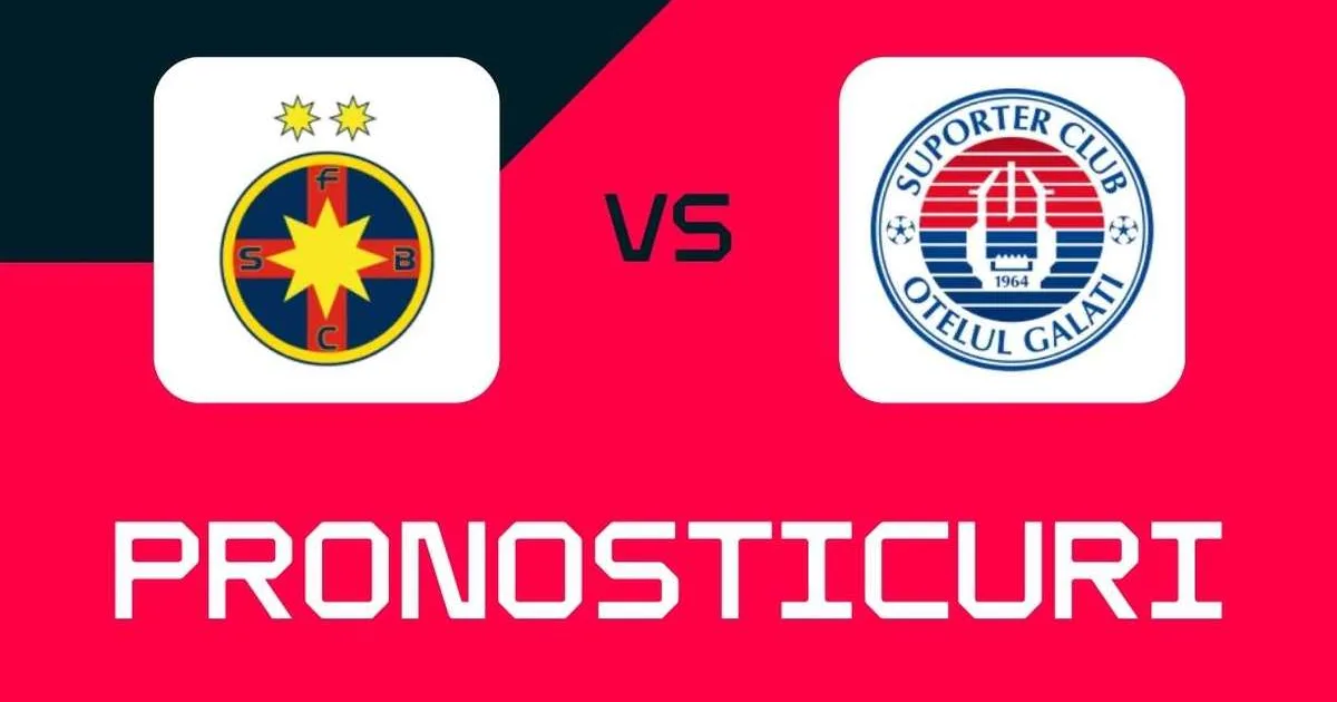 FCSB – Oțelul: Ponturi, pariuri și cote pentru meci