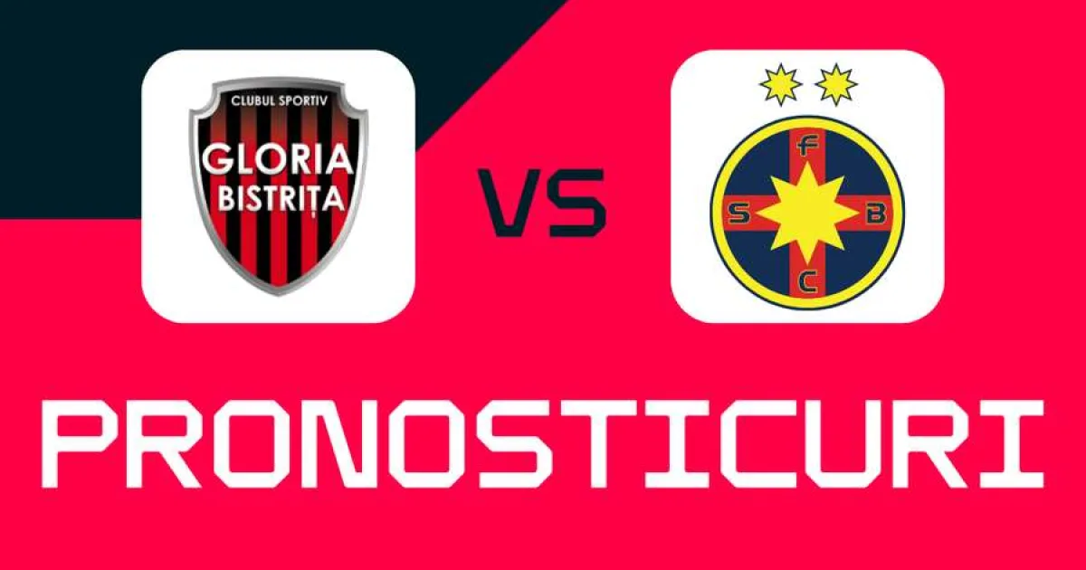 Gloria Bistrița - FCSB: Ponturi, pariuri și cote pentru meci