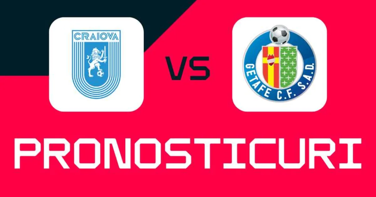 Universitatea Craiova – Getafe: Iată ponturi, cele mai bune pariuri și cote ⚽