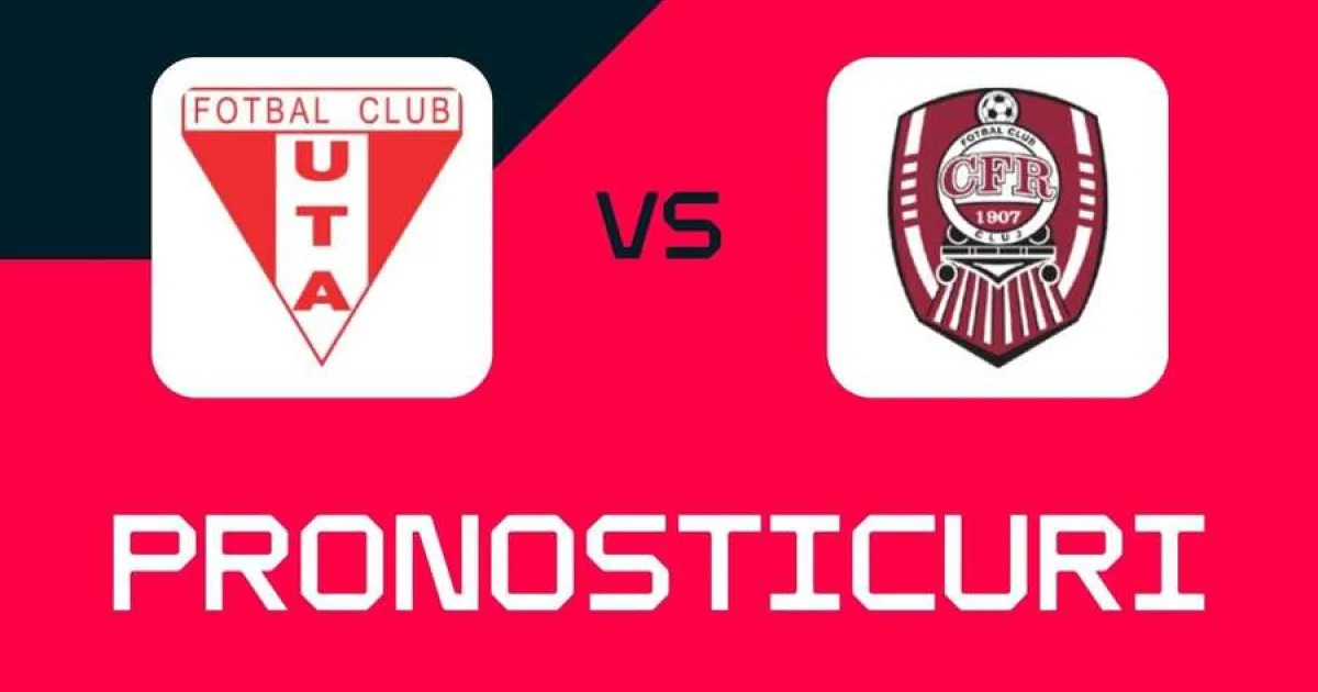 UTA Arad – CFR Cluj: ponturi, pariuri și cote pentru meci